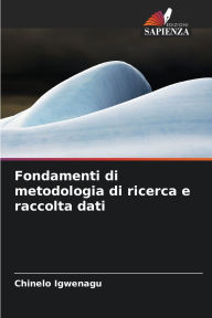 Title: Fondamenti di metodologia di ricerca e raccolta dati, Author: Chinelo Igwenagu
