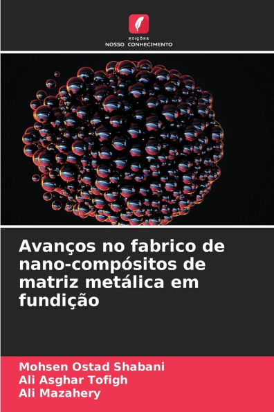 Avanï¿½os no fabrico de nano-compï¿½sitos de matriz metï¿½lica em fundiï¿½ï¿½o