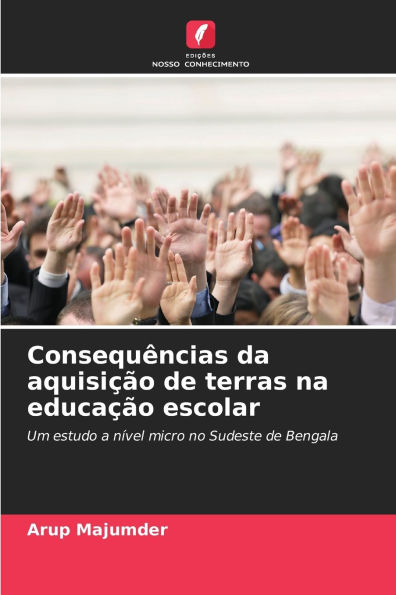 Consequ�ncias da aquisi��o de terras na educa��o escolar