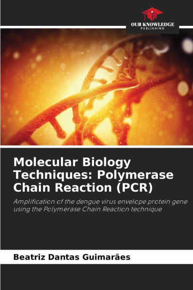 Molecular Biology Techniques: Polymerase Chain Reaction (PCR)