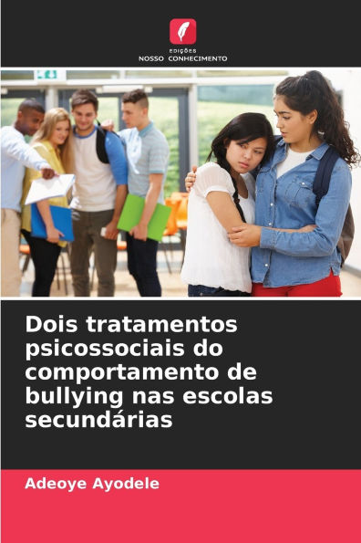Dois tratamentos psicossociais do comportamento de bullying nas escolas secundï¿½rias