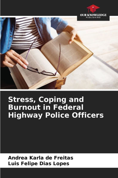 Stress, Coping and Burnout in Federal Highway Police Officers