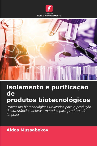 Isolamento e purificaï¿½ï¿½o de produtos biotecnolï¿½gicos