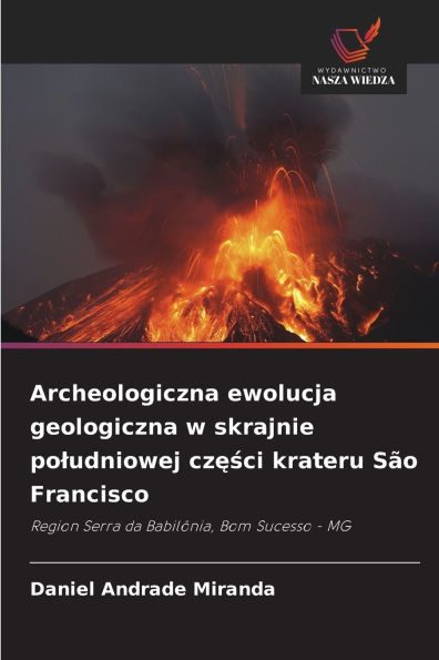 Archeologiczna ewolucja geologiczna w skrajnie poludniowej części krateru Sï¿½o Francisco