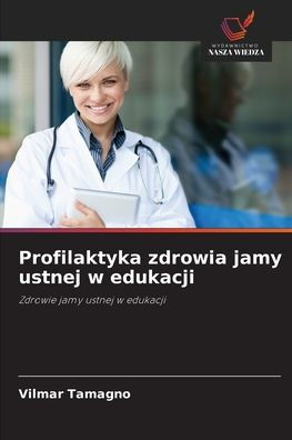 Profilaktyka zdrowia jamy ustnej w edukacji