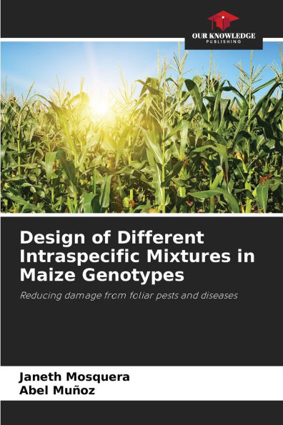 Design of Different Intraspecific Mixtures in Maize Genotypes