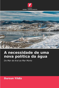Title: A necessidade de uma nova polï¿½tica da ï¿½gua, Author: Dursun Yildiz