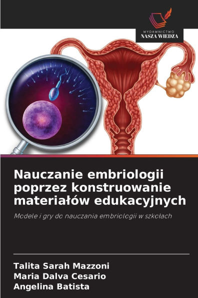 Nauczanie embriologii poprzez konstruowanie materialï¿½w edukacyjnych