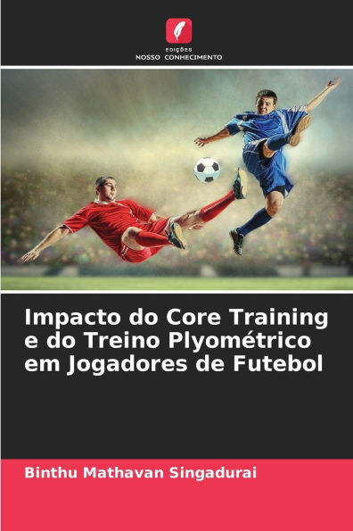 Impacto do Core Training e do Treino Plyomï¿½trico em Jogadores de Futebol