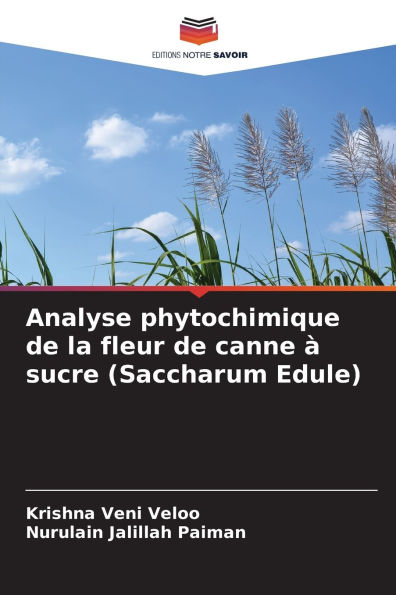 Analyse phytochimique de la fleur de canne ï¿½ sucre (Saccharum Edule)