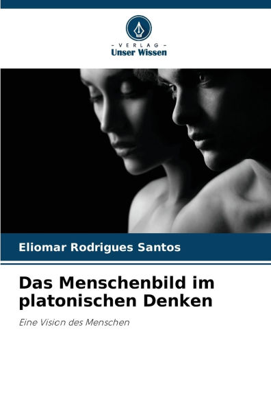 Das Menschenbild im platonischen Denken