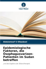 Title: Epidemiologische Faktoren, die ï¿½sophagusvarizen-Patienten im Sudan betreffen, Author: Abdulateef S Elbadawi