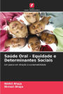 Saï¿½de Oral - Equidade e Determinantes Sociais