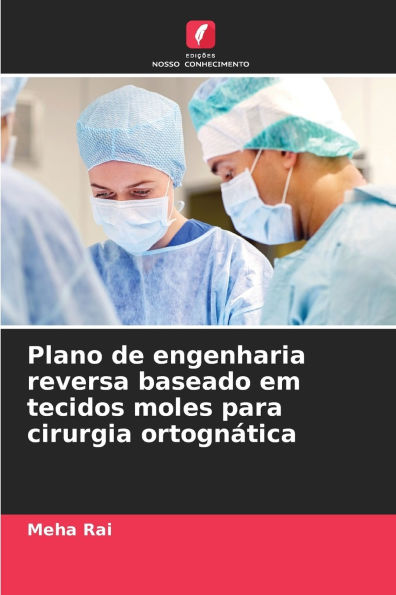 Plano de engenharia reversa baseado em tecidos moles para cirurgia ortognï¿½tica