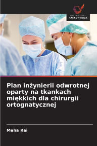 Title: Plan inżynierii odwrotnej oparty na tkankach miękkich dla chirurgii ortognatycznej, Author: Meha Rai