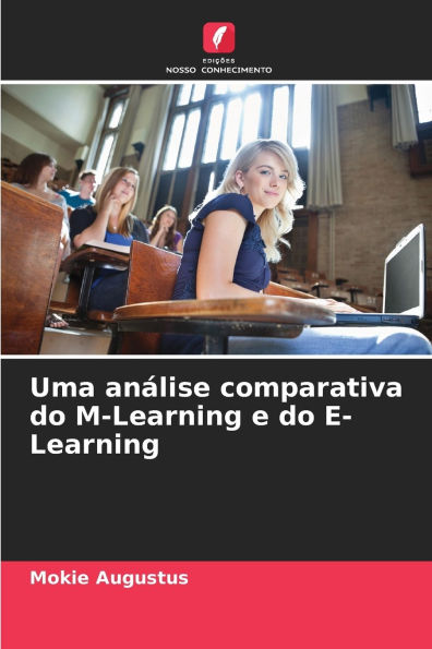 Uma anï¿½lise comparativa do M-Learning e do E-Learning