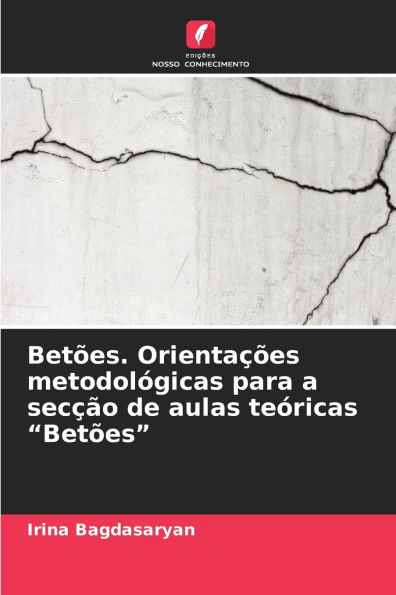 Betï¿½es. Orientaï¿½ï¿½es metodolï¿½gicas para a secï¿½ï¿½o de aulas teï¿½ricas "Betï¿½es"