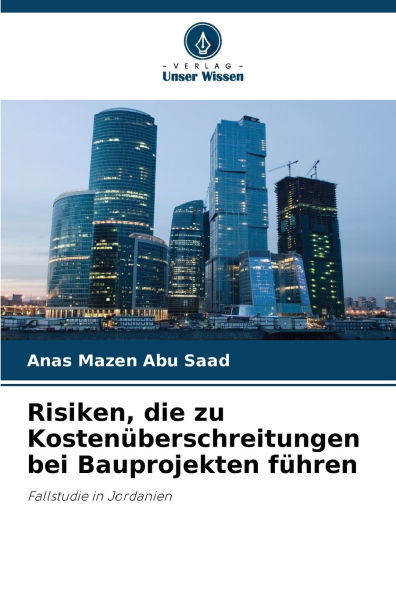 Risiken, die zu Kostenï¿½berschreitungen bei Bauprojekten fï¿½hren