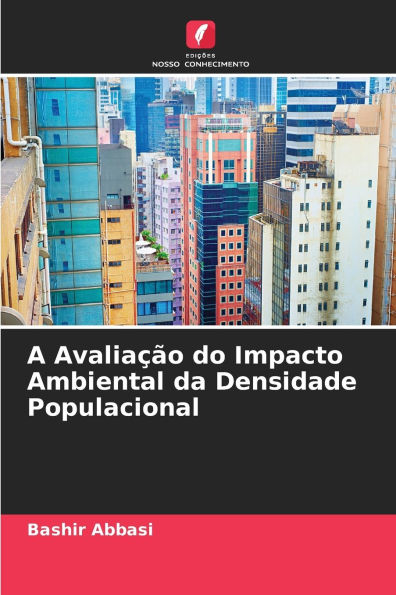 A Avaliaï¿½ï¿½o do Impacto Ambiental da Densidade Populacional