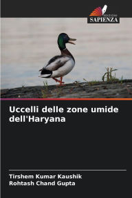 Title: Uccelli delle zone umide dell'Haryana, Author: Tirshem Kumar Kaushik