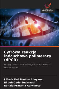 Title: Cyfrowa reakcja lańcuchowa polimerazy (dPCR), Author: I Made Dwi Mertha Adnyana