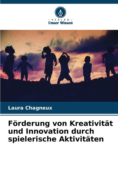 Fï¿½rderung von Kreativitï¿½t und Innovation durch spielerische Aktivitï¿½ten