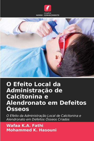 O Efeito Local da Administraï¿½ï¿½o de Calcitonina e Alendronato em Defeitos ï¿½sseos