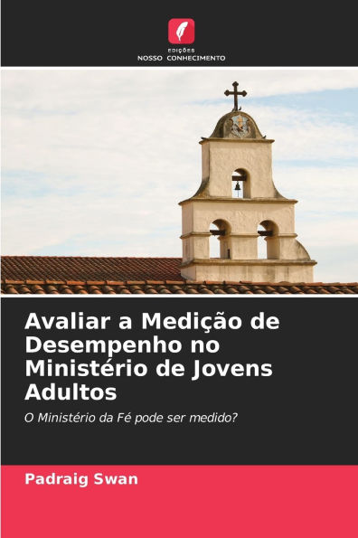 Avaliar a Mediï¿½ï¿½o de Desempenho no Ministï¿½rio de Jovens Adultos