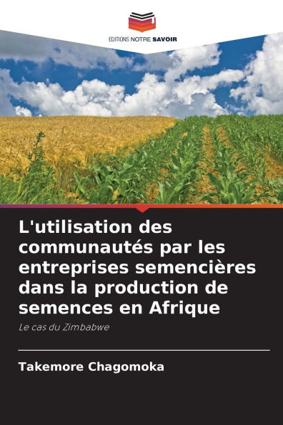 L'utilisation des communautï¿½s par les entreprises semenciï¿½res dans la production de semences en Afrique