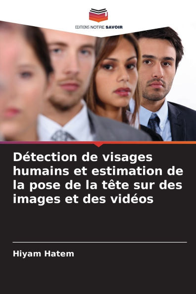 Dï¿½tection de visages humains et estimation de la pose de la tï¿½te sur des images et des vidï¿½os