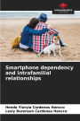 Smartphone dependency and intrafamilial relationships