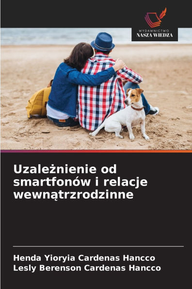 Uzależnienie od smartfonï¿½w i relacje wewnątrzrodzinne