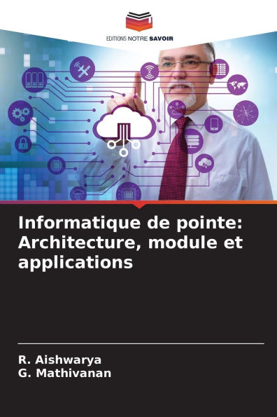 Informatique de pointe: Architecture, module et applications