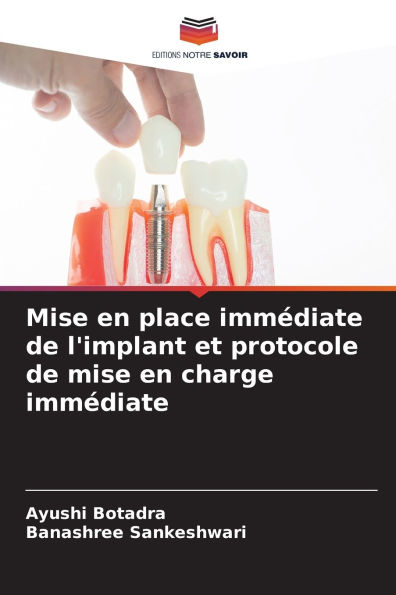 Mise en place immï¿½diate de l'implant et protocole de mise en charge immï¿½diate