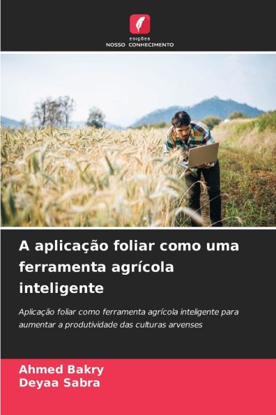 A aplicaï¿½ï¿½o foliar como uma ferramenta agrï¿½cola inteligente