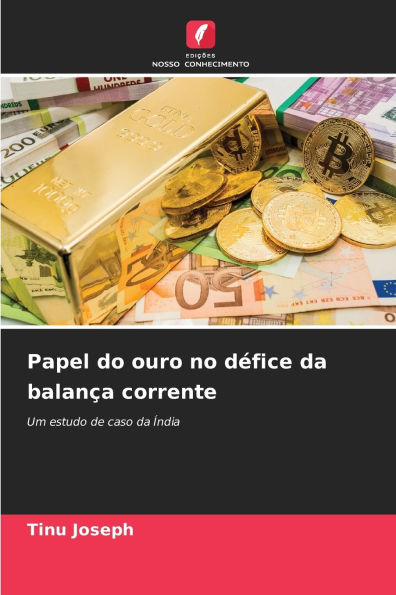 Papel do ouro no dï¿½fice da balanï¿½a corrente