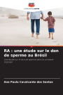 Ra: une ï¿½tude sur le don de sperme au Brï¿½sil