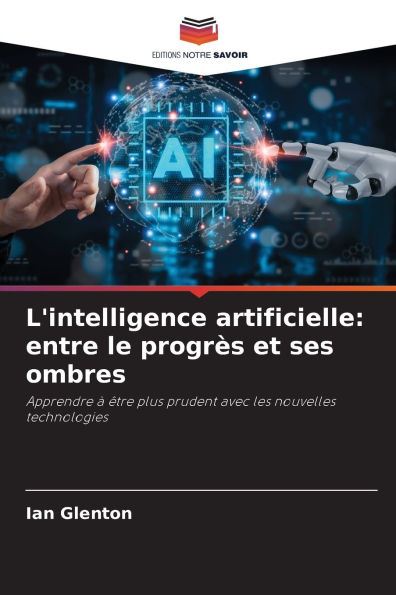 L'intelligence artificielle: entre le progrï¿½s et ses ombres