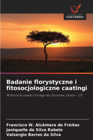 Title: Badanie florystyczne i fitosocjologiczne caatingi, Author: Francisco W Alcïntara de Freitas