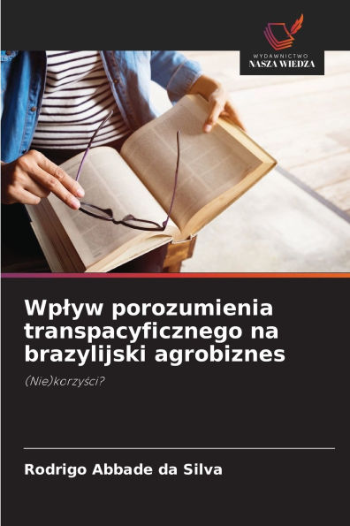 Wplyw porozumienia transpacyficznego na brazylijski agrobiznes