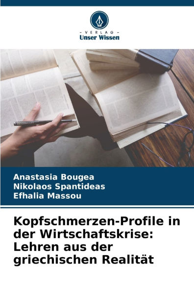 Kopfschmerzen-Profile in der Wirtschaftskrise: Lehren aus der griechischen Realitï¿½t