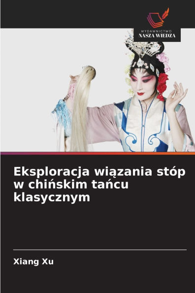 Eksploracja wiązania stï¿½p w chińskim tańcu klasycznym