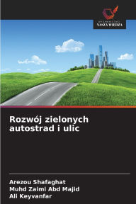 Title: Rozwï¿½j zielonych autostrad i ulic, Author: Arezou Shafaghat