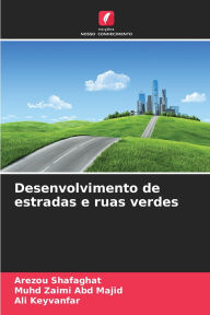 Title: Desenvolvimento de estradas e ruas verdes, Author: Arezou Shafaghat