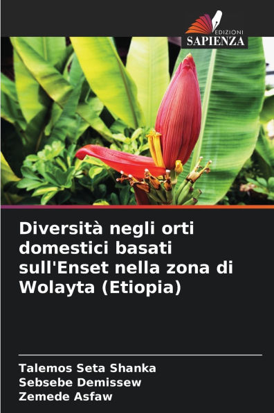 Diversitï¿½ negli orti domestici basati sull'Enset nella zona di Wolayta (Etiopia)