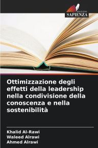 Title: Ottimizzazione degli effetti della leadership nella condivisione della conoscenza e nella sostenibilitï¿½, Author: Khalid Al-Rawi