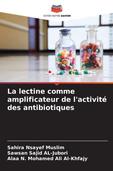 La lectine comme amplificateur de l'activitï¿½ des antibiotiques