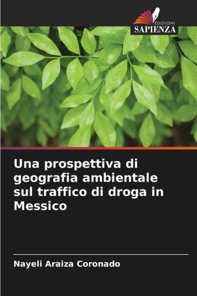 Una prospettiva di geografia ambientale sul traffico di droga in Messico