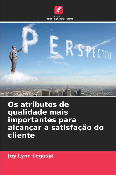 Os atributos de qualidade mais importantes para alcanï¿½ar a satisfaï¿½ï¿½o do cliente