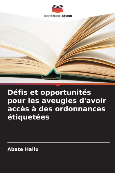 Dï¿½fis et opportunitï¿½s pour les aveugles d'avoir accï¿½s ï¿½ des ordonnances ï¿½tiquetï¿½es